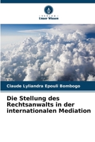 Die Stellung des Rechtsanwalts in der internationalen Mediation 6206053660 Book Cover