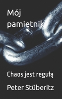 Mój pamiętnik: Chaos jest regulą B0BZFG3T1L Book Cover