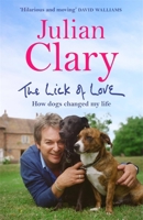 The Lick of Love: How dogs changed my life 1529412501 Book Cover