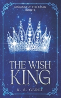 The Wish King (Kingdom of the Stars) 1965196063 Book Cover