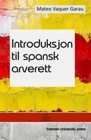 Introduksjon til spansk arverett (Norwegian Edition) 3690350352 Book Cover