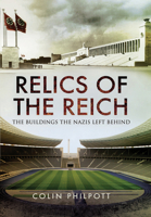 Relics of the Reich: The Buildings the Nazis Left Behind 1399013114 Book Cover