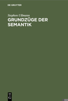 Grundzüge Der Semantik: Die Bedeutung in Sprachwissenschaftlicher Sicht 311241425X Book Cover