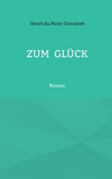 Zum Glück: Roman (German Edition) 3695102373 Book Cover
