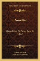 Il Novellino: Ossia Fiore Di Parlar Gentile 1120440270 Book Cover