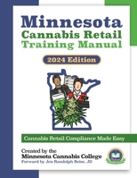 Minnesota Cannabis Retail Training Manual: The Best Practices for Legally Selling Edible Cannabis Products in Minnesota 1737255375 Book Cover