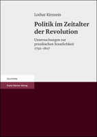 Politik Im Zeitalter Der Revolution: Untersuchungen Zur Preussischen Staatlichkeit 1792-1807 3515082751 Book Cover