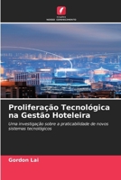 Proliferação Tecnológica na Gestão Hoteleira (Portuguese Edition) 6630138619 Book Cover