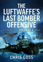 Luftwaffe's Last Bomber Offensive : Operation Steinbock 1944 1036112624 Book Cover
