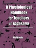 A Physiological Handbook for Teachers of Yogasana 1587360330 Book Cover