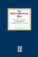 The King's Mountain Men, The Story of the Battle with Sketches of the American Soldiers who took Part 1639141316 Book Cover