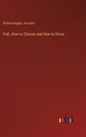 Fish, How to Choose and How to Dress 3385112168 Book Cover