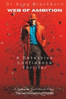 Web of Ambition: A Detective Confidence Thriller B0C8QY9HGD Book Cover