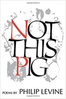 Not This Pig: Poems (Wesleyan Poetry Program) 0819510386 Book Cover