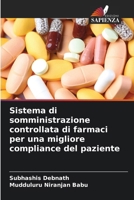 Sistema di somministrazione controllata di farmaci per una migliore compliance del paziente (Italian Edition) 620677760X Book Cover