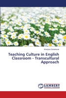Teaching Culture in English Classroom - Transcultural Approach 3659408107 Book Cover