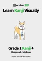 uchisen: Learn Kanji Visually - Grade 1 Kanji + Hiragana & Katakana 1736040901 Book Cover