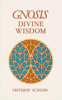 Gnosis: Divine Wisdom, A New Translation with Selected Letters (Library of Perennial Philosophy) 0900588136 Book Cover