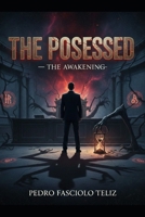 THE POSESSED: THE AWAKENING B0GJCXS6L5 Book Cover