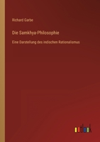 Die Samkhya-Philosophie: Eine Darstellung des indischen Rationalismus 3368601024 Book Cover