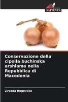 Conservazione della cipolla buchinska arshlama nella Repubblica di Macedonia (Italian Edition) 620332843X Book Cover