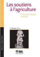 Soutiens à l'agriculture : théorie, histoire, mesure (les) (French Edition) 2738011764 Book Cover