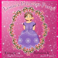 Louie's Princess Party! 1533601747 Book Cover