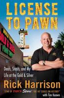 License to Pawn: Deals, Steals, and My Life at the Gold & Silver 1401324304 Book Cover