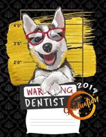dentist: Funny 2019 graduation warning siberian husky puppy college ruled composition notebook for graduation / back to school 8.5x11 1098863054 Book Cover