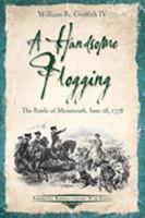 A Handsome Flogging: The Battle of Monmouth, June 28, 1778 1611214955 Book Cover