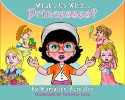 What's Up with Princesses? 0984876227 Book Cover