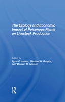 The Ecology and Economic Impact of Poisonous Plants on Livestock Production 0367291479 Book Cover