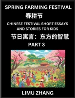 Chinese Festival Short Essays and Stories for Kids (Part 3)- Spring Farming Festival, Fast Learn Mandarin Chinese Language, History and Culture with ... Beginners, Intermedi (Chinese Edition) B0DXZ441RX Book Cover