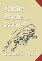Chalie Chalie.... Book 9 B0DJ5FV4G2 Book Cover
