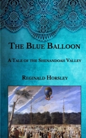 The Blue Balloon: A Tale of the Shenandoah Valley 9355340877 Book Cover