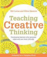 Teaching Creative Thinking: Developing learners who generate ideas and can think critically 1785832360 Book Cover