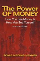 The Power of Money: How You See Money Is How You See Yourself 1452544883 Book Cover