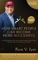 How Smart People Can Become More Successful: The Real Reasons Why Some Smart People Underachieve—And How You Can Become an Achiever (Smartness Series) B0F9FWZXVP Book Cover