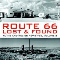 Route 66 Lost & Found: Ruins and Relics Revisited, Volume 2 0760326231 Book Cover