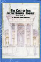 The Cult of Isis in the Roman Empire: Isis Invicta (Studies in Classics, V. 22) 0773468943 Book Cover