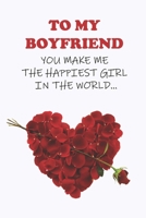 To My Boyfriend: Cute Valentines day gift for boyfriend 2020, Couples Gift from Girlfriend B0842MH38R Book Cover