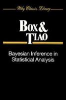 Bayesian Inference in Statistical Analysis (Wiley Classics Library) 0471574287 Book Cover
