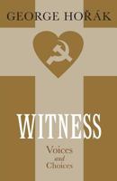 Witness: Voices and Choices 1460295943 Book Cover