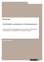 Fehlerhafte ausl�ndische Schiedsspr�che: Rechtsbehelfe im Ursprungsstaat (local remedies), Aufhebung im Ursprungsstaat und inl�ndisches Exequaturverfahren 3640552695 Book Cover