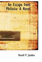 An Escape From Philistia: A Novel 1436771021 Book Cover