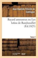 Bayard Amoureux Ou Les Lutins de Rambouillet. Tome 2 2013267630 Book Cover