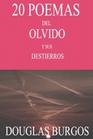 20 Poemas del Olvido y sus Destierros 1736998730 Book Cover