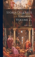 Storia Dell'arte Italiana, Volume 2... 1021861820 Book Cover
