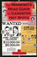 The Minnesota Road Guide to Gangster Hot Spots 0982431406 Book Cover