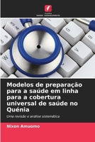 Modelos de preparação para a saúde em linha para a cobertura universal de saúde no Quénia (Portuguese Edition) 6208123712 Book Cover